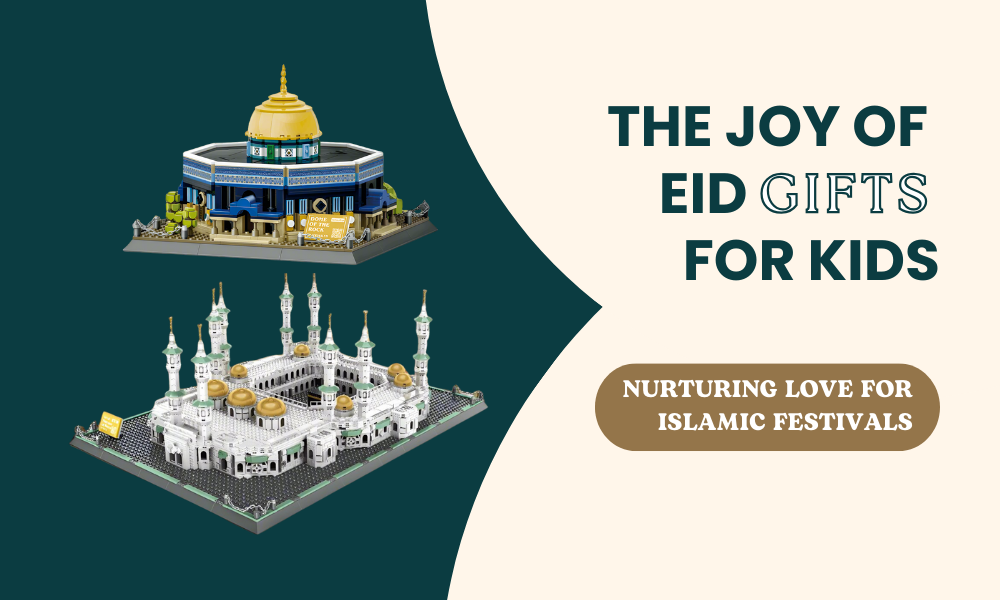 The Joy of Eid Gifts for Kids: Nurturing Love for Islamic Festivals