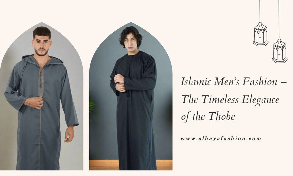 Islamic Men’s Fashion – A Complete Guide to the Thobe – Alhaya Fashion